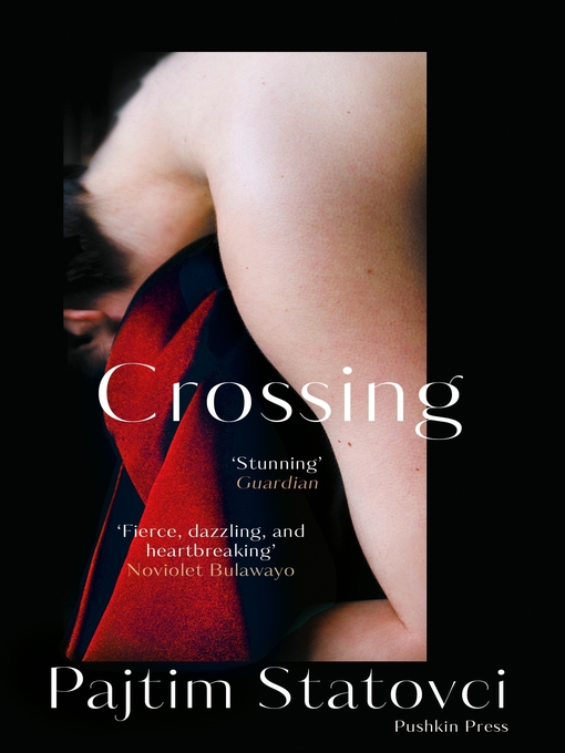Title details for Crossing by Pajtim Statovci - Available